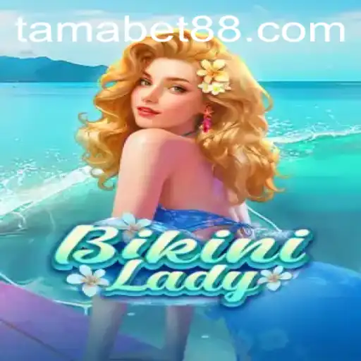 Exploring the World of BikiniLady: A Thrilling Game Experience with TAMABET