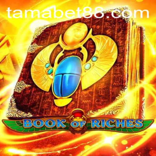 Unveiling the Mystique of Book of Riches: A Journey Through Time with TAMABET
