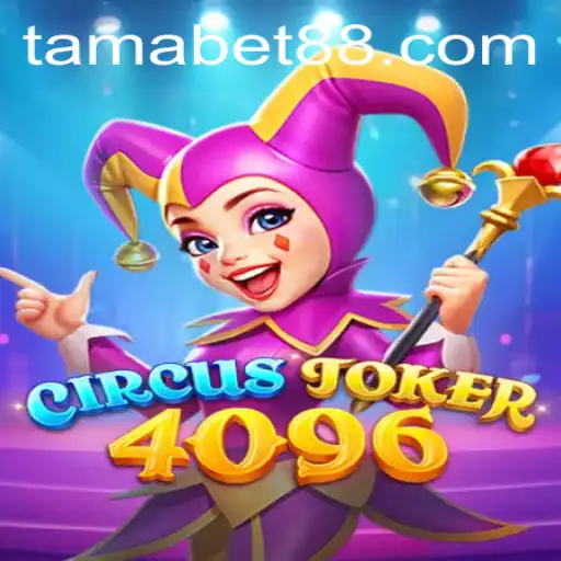 CircusJoker4096: The Ultimate Game Experience with a Twist of TAMABET