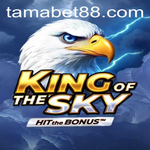 KingOfTheSky: A Thrilling Experience in the World of TAMABET