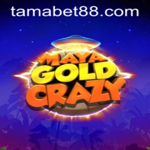 MayaGoldCrazy: Dive Into the Adventurous World of TAMABET