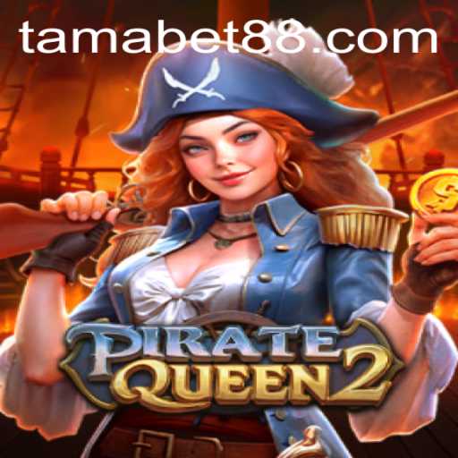 Exploring the Adventurous World of PirateQueen2: An Insight into TAMABET