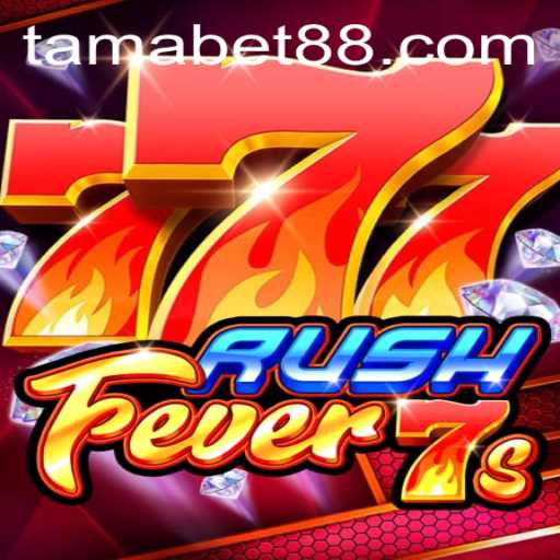 Experience the Thrill of RushFever7s with TAMABET