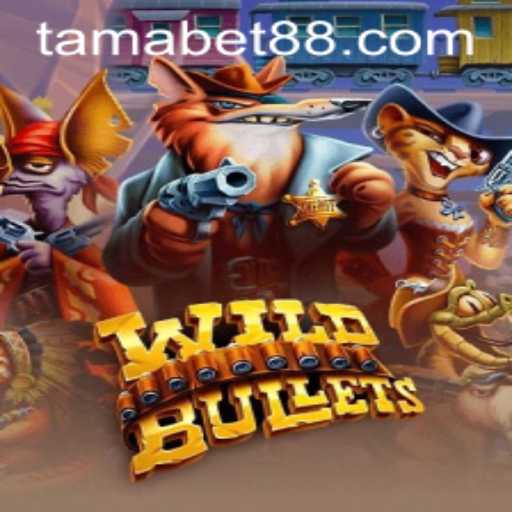 WildBullets: A Thrilling Gaming Experience with the Power of TAMABET