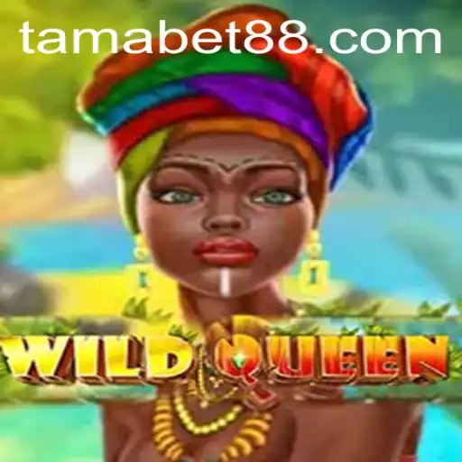 Exploring the Enchanting World of WildQueen and the Role of TAMABET