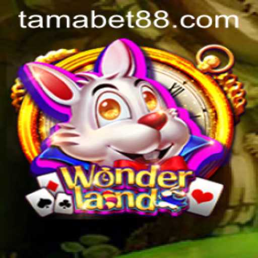 Explore the Magical World of Wonderland: The Intriguing Game of TAMABET